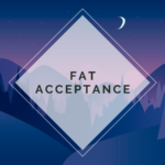 an illustrated night scene captioned 'fat acceptance'