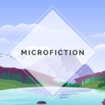 an illustrated mountain and lake scene captioned 'microfiction'