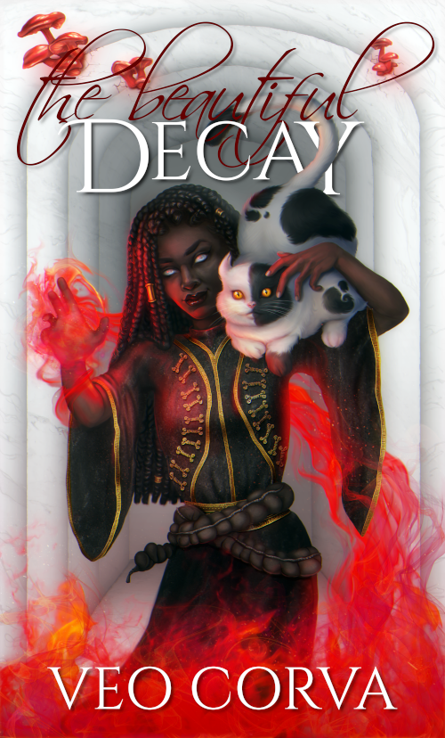 The Beautiful Decay by Veo Corva. Cover art of a dark-skinned necromancer holding a chubby cat and casting a vibrant red spell. Red mushrooms like blood stains bloom from the white marble walls behind her.
