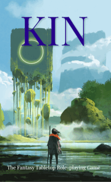 Cover for Kin: The Fantasy Tabletop Roleplaying Game. Image shows a cloaked figure standing on marshy grounds gazing up at a floating, crumbling obelisk with a glowing circle carved onto it.